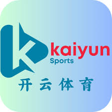 开云·体育（官网）APP下载 - KAIYUN SPORTS